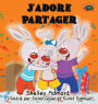 J'adore Partager: I Love to Share (French edition)