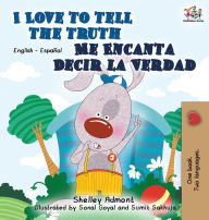 Title: I Love to Tell the Truth Me Encanta Decir la Verdad: English Spanish Bilingual Edition, Author: Shelley Admont