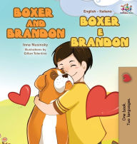 Title: Boxer and Brandon Boxer e Brandon: English Italian Bilingual Edition, Author: Kidkiddos Books