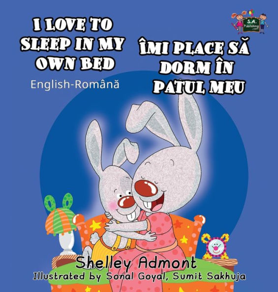 I Love to Sleep in My Own Bed: English Romanian Bilingual Book