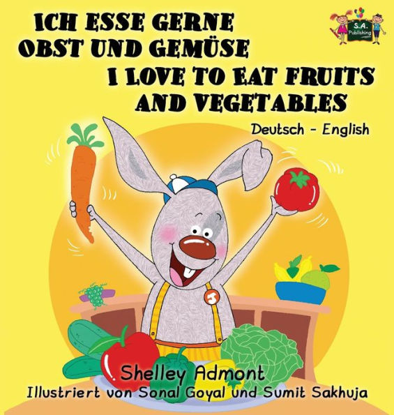 Ich esse gerne Obst und GemÃ¯Â¿Â½se I Love to Eat Fruits and Vegetables: German English Bilingual Edition