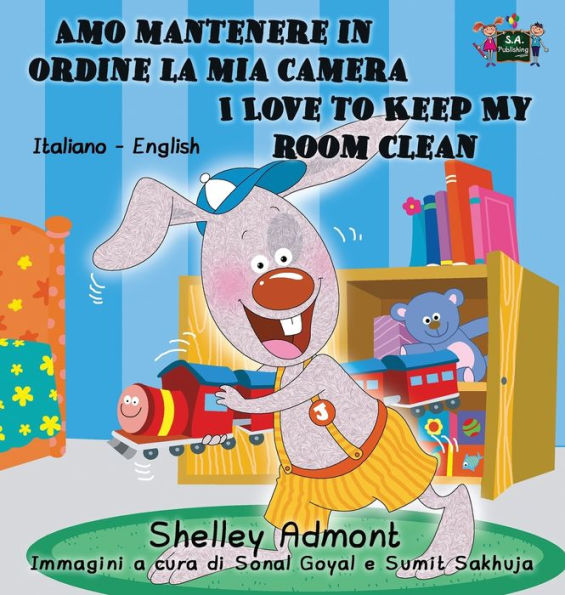 Amo mantenere in ordine la mia camera I Love to Keep My Room Clean: Italian English Bilingual Edition