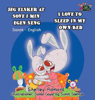 Title: Jeg elsker at sove i min egen seng I Love to Sleep in My Own Bed: Danish English Bilingual Edition, Author: Shelley Admont