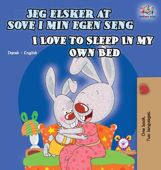 Jeg elsker at sove i min egen seng I Love to Sleep in My Own Bed: Danish English Bilingual Edition