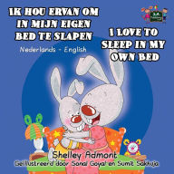 Title: Ik hou ervan om in mijn eigen bed te slapen I Love to Sleep in My Own Bed: Dutch English Bilingual Edition, Author: Shelley Admont