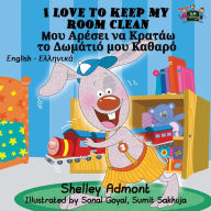 Title: I Love to Keep My Room Clean: English Greek Bilingual Edition, Author: Shelley Admont