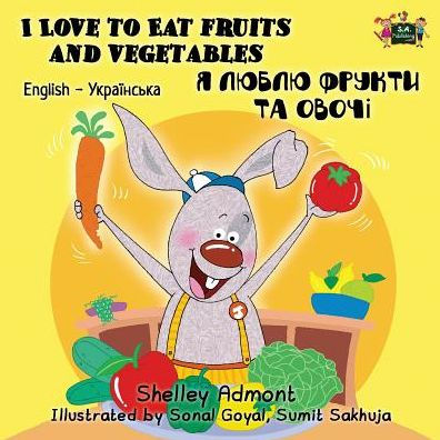 I Love to Eat Fruits and Vegetables: English Ukrainian Bilingual Edition