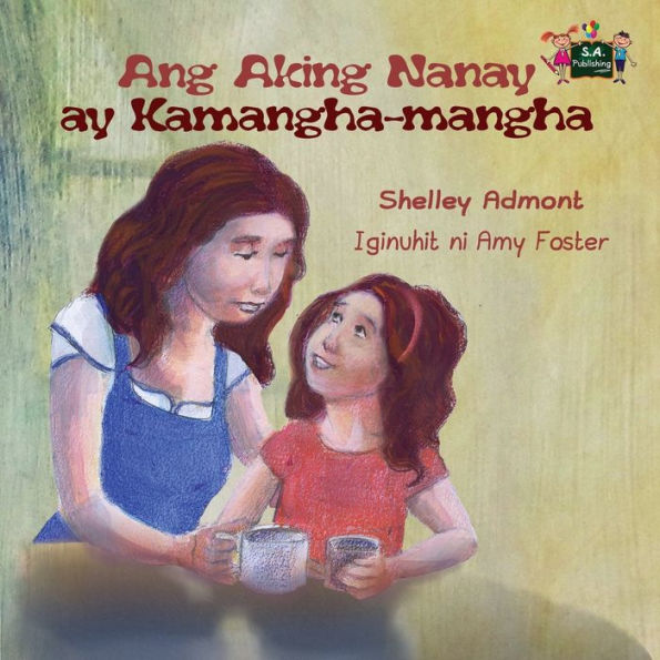 Ang Aking Nanay ay Kamangha-mangha: My Mom is Awesome (Tagalog Edition)