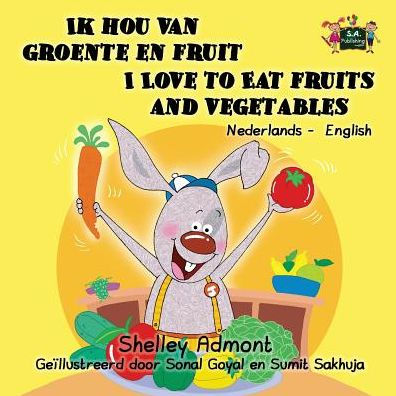 Ik hou van groente en fruit I Love to Eat Fruits and Vegetables: Dutch English Bilingual Edition