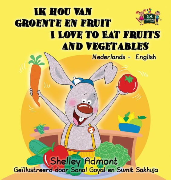 Ik hou van groente en fruit I Love to Eat Fruits and Vegetables: Dutch English Bilingual Edition