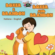 Title: Boxer e Brandon Boxer and Brandon: Italian English Bilingual Edition, Author: Kidkiddos Books