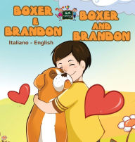 Title: Boxer e Brandon Boxer and Brandon: Italian English Bilingual Edition, Author: KidKiddos Books