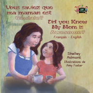 Title: Vous saviez que ma maman est géniale ? Did you know My Mom is Awesome, Author: Shelley Admont