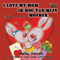 Title: I Love My Mom Ik hou van mijn moeder: English Dutch Bilingual Edition, Author: Shelley Admont