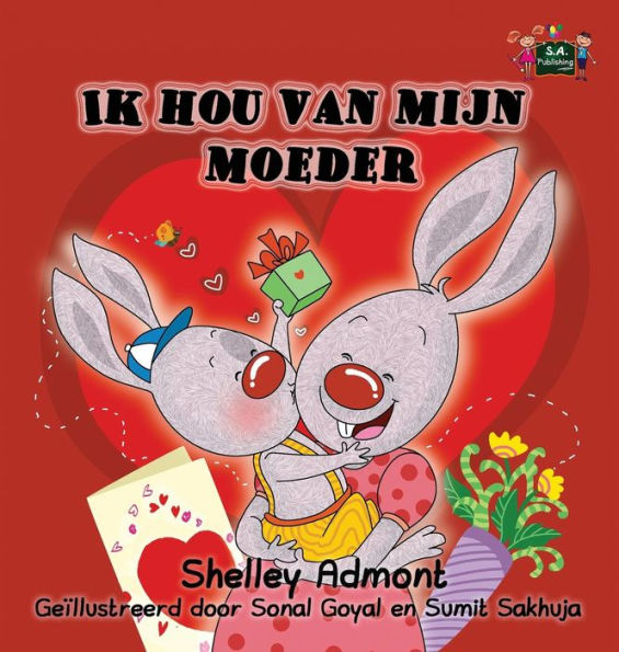 Ik hou van mijn moeder: I Love My Mom (Dutch Edition)