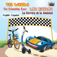 Title: The Wheels: The Friendship Race: Las Ruedas: La Carrera de la Amistad: English Spanish Bilingual Edition, Author: Charles S Barrett