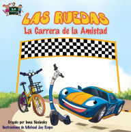 Title: Las Ruedas La carrera de la amistad, Author: Inna Nusinsky