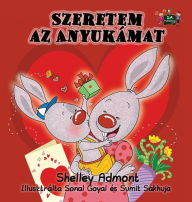 Title: I Love My Mom: Hungarian Edition, Author: Shelley Admont