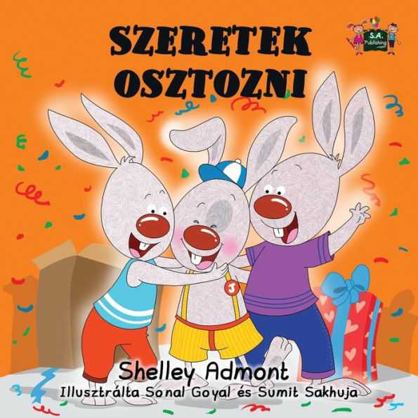 Szeretek osztozni: I Love to Share (Hungarian Edition)