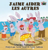 J'aime aider les autres: I Love to Help (French Edition)