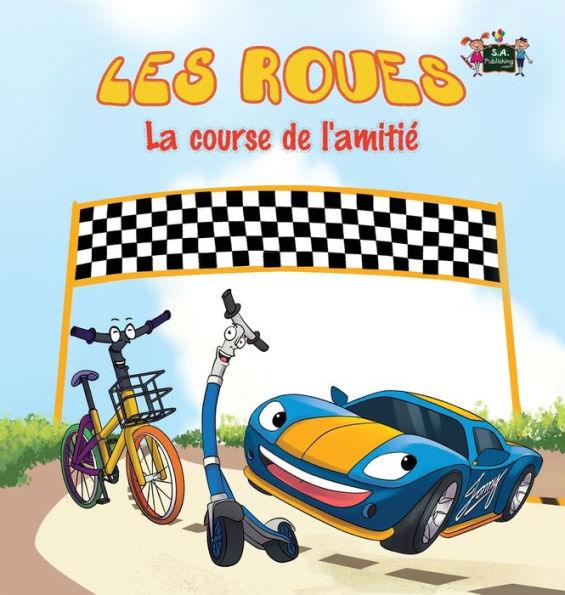 Les Roues: La course de l'amitiÃ¯Â¿Â½ French Edition