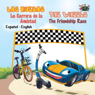 Title: Las Ruedas- La Carrera de la Amistad The Wheels- The Friendship Race: Spanish English, Author: Inna Nusinsky