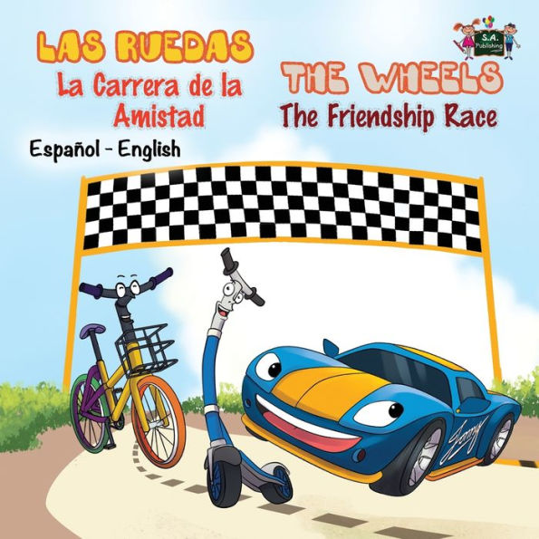 Las Ruedas- la Carrera de Amistad The Wheels- Friendship Race: Spanish English Bilingual Edition