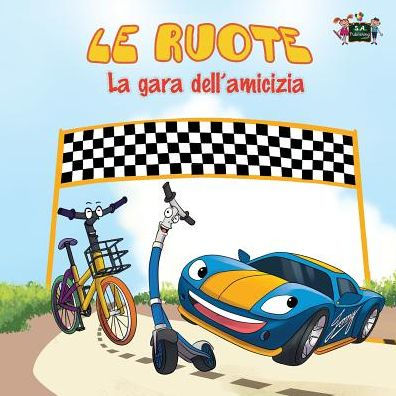 Le ruote - La gara dell'amicizia: The Wheels -The Friendship Race (Italian Edition)