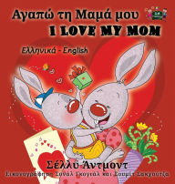 Title: I Love My Mom: Greek English Bilingual Edition, Author: Shelley Admont