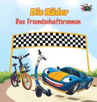 Title: Die Räder - Das Freundschaftsrennen: The Wheels -The Friendship Race (German Edition), Author: Kidkiddos Books