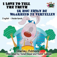 Title: I Love to Tell the Truth Ik hou ervan de waarheid te vertellen: English Dutch Bilingual Edition, Author: Shelley Admont