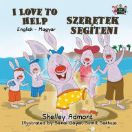 Title: I Love to Help: English Hungarian Bilingual Edition, Author: Shelley Admont