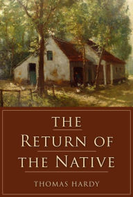 Title: The Return of the Native, Author: Thomas Hardy