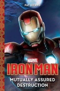 Title: Marvel Iron Man: Mutually Assured Destruction, Author: Pat Shand