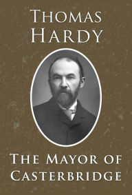 Title: The Mayor of Casterbridge, Author: Thomas Hardy