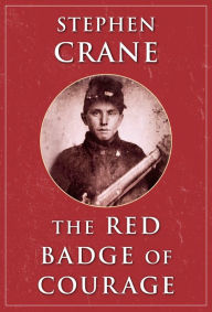 Title: The Red Badge of Courage, Author: Stephen Crane