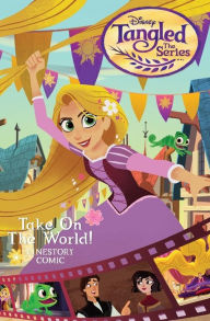 Title: Disney Tangled: The Series: Take on the World Cinestory Comic, Author: Disney