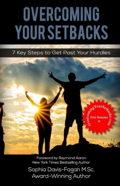 Overcoming Your Setbacks: 7 Key Steps to Get Past Your Hurdles