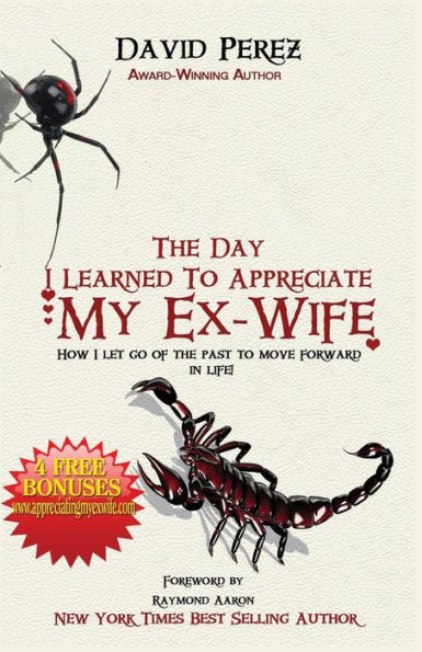 The Day I Learned to Appreciate My Ex-Wife: How I Let Go of the Past to Move Forward in Life!