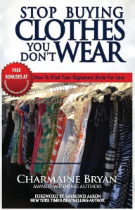 Title: Stop Buying Clothes You Don't Wear: How To Find Your Signature Style For Less, Author: Alex J Mitchell Mrcpsych