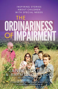 Title: The Ordinariness of Impairment: Inspiring Stories About Children With Special Needs, Author: Janet O'Keefe