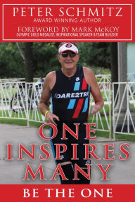 Title: One Inspires Many: Be the One, Author: Peter Schmitz