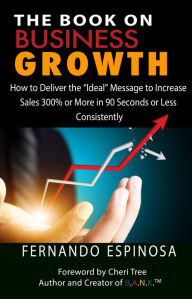 Title: The Book On Business Growth: How to Deliver The 