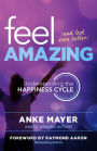 Feel Amazing and Look Even Better: Understanding the Happiness Cycle