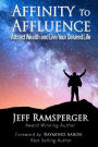 Affinity to Affluence: Attract Wealth and Live Your Desired Life