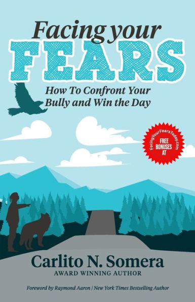 Facing Your Fears: How to Deal with Your Bully and Win the Day