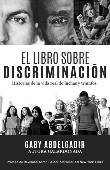 El Libro Sobre Discriminaciï¿½n: Historias de la vida real de luchas y triunfo