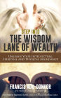 Step Into The Wisdom Lane Of Wealth: Unleash Your Intellectual, Spiritual and Physical Potential