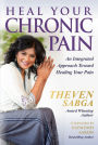 HEAL YOUR CHRONIC PAIN: An Integrated Approach Toward Healing Your Pain