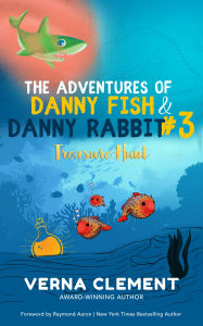 Title: The Adventures of Danny Fish & Danny Rabbit #3: Treasure Hunt, Author: Verna Clement